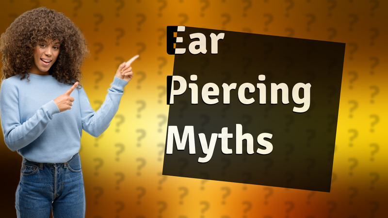 Ear Piercing Myths