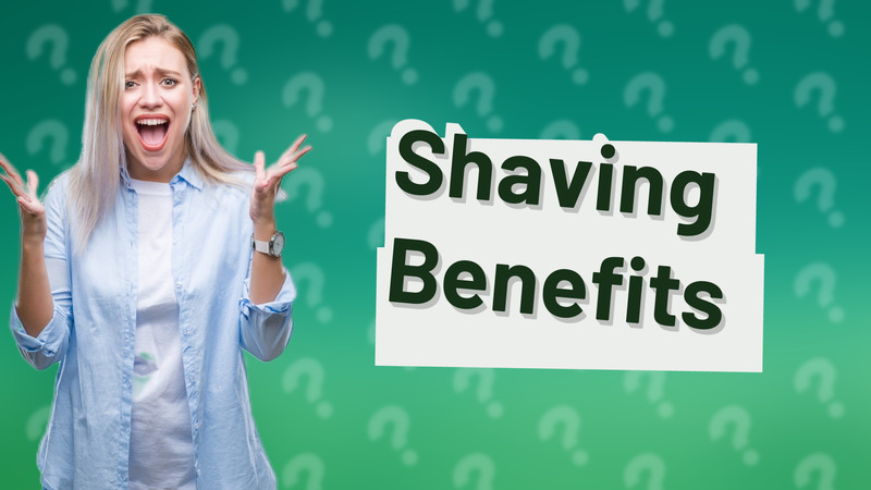Shaving Benefits