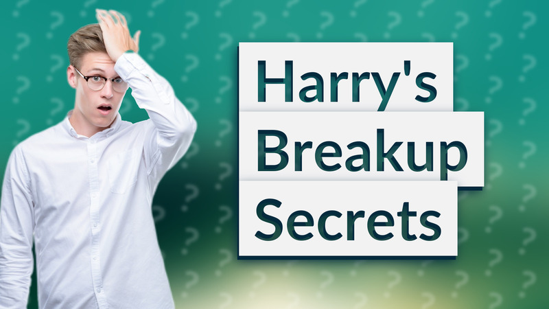 Harry's Breakup Secrets