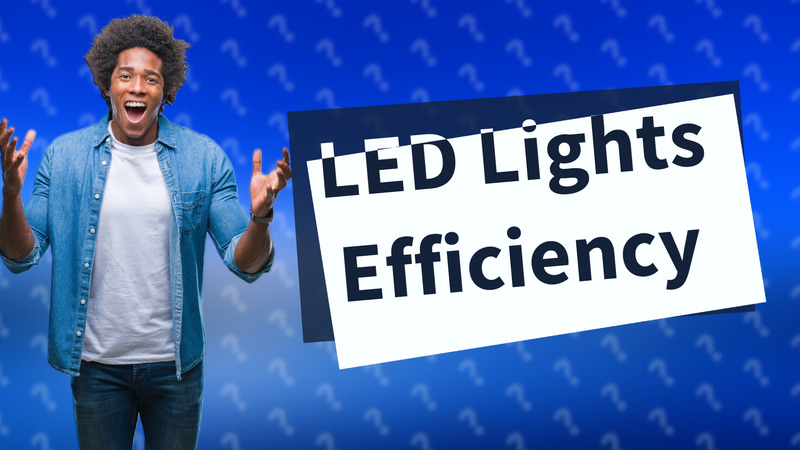 LED Lights Efficiency