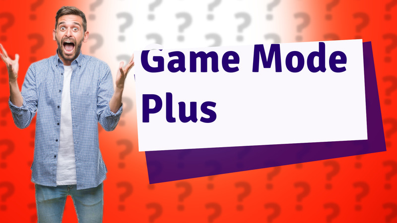 Game Mode Plus