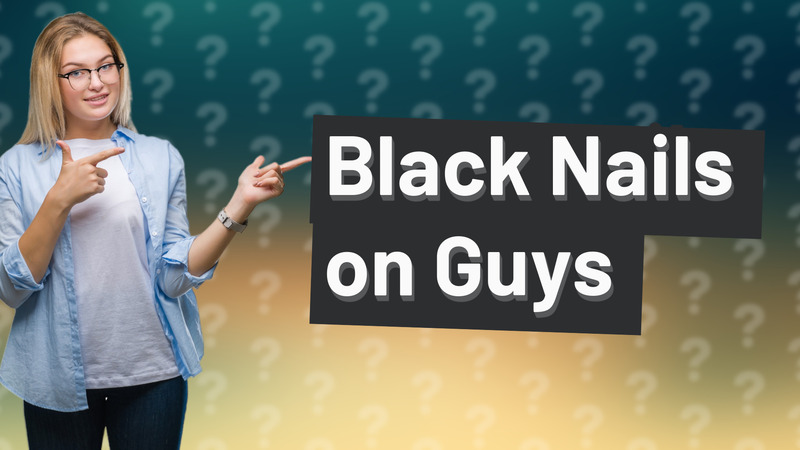 Black Nails on Guys