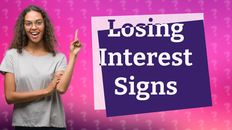 Losing Interest Signs