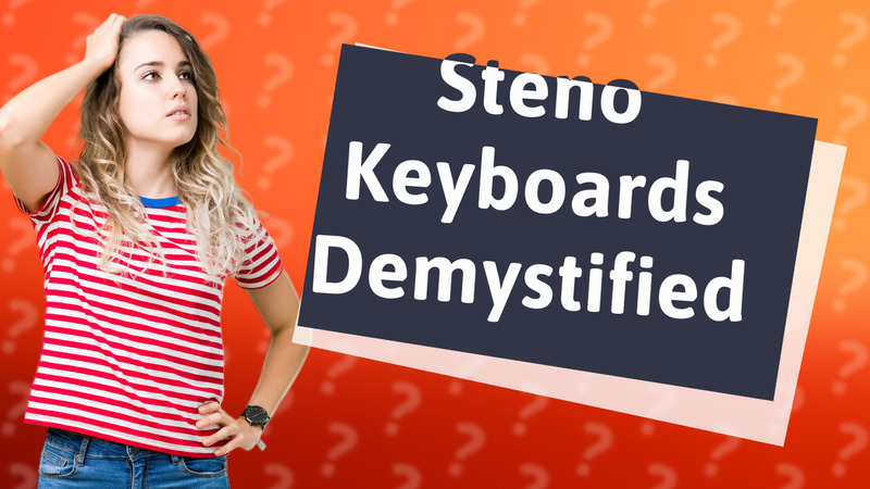 Steno Keyboards Demystified