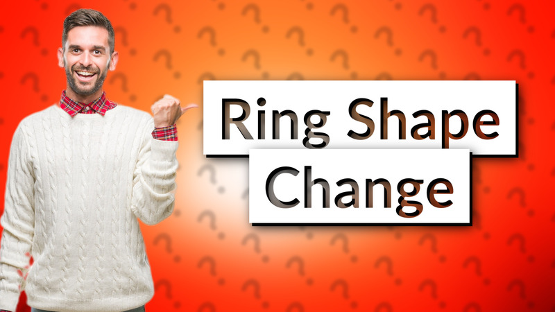 Ring Shape Change
