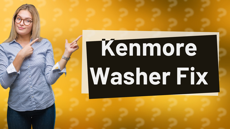 Kenmore Washer Fix