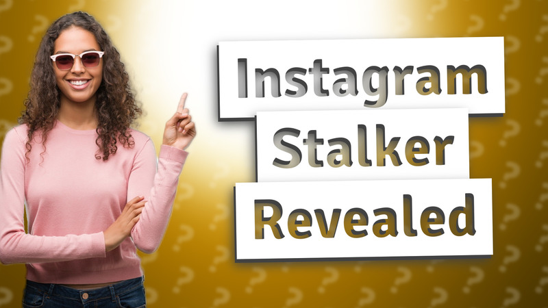 Instagram Stalker Revealed
