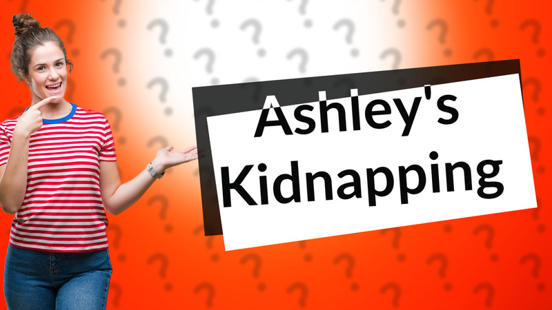 Ashley's Kidnapping