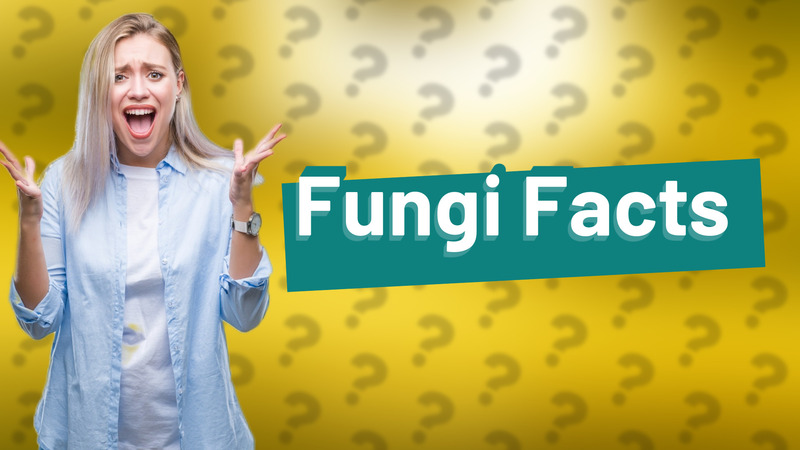Fungi Facts