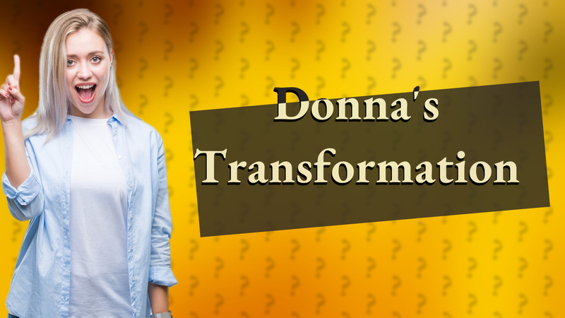 Donna's Transformation