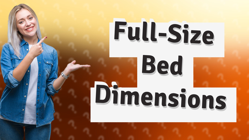 Full-Size Bed Dimensions