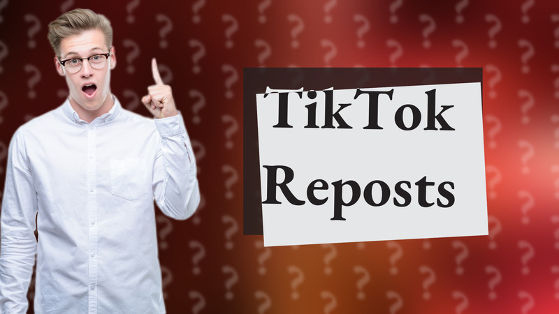 TikTok Reposts