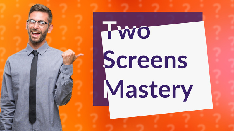 Two Screens Mastery