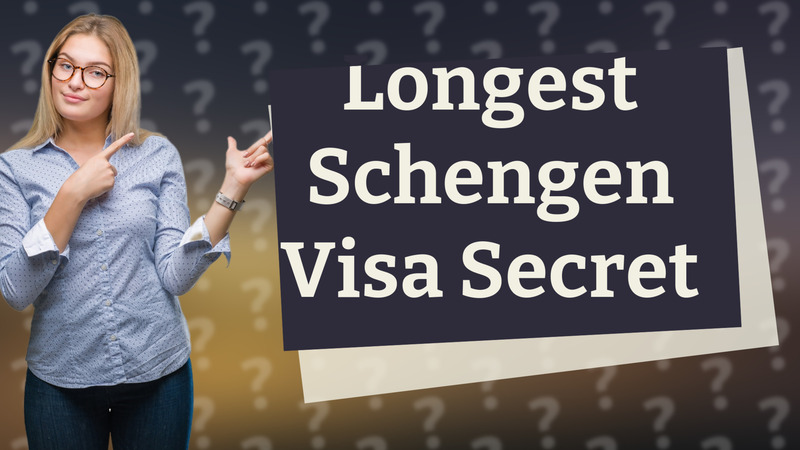 Longest Schengen Visa Secret