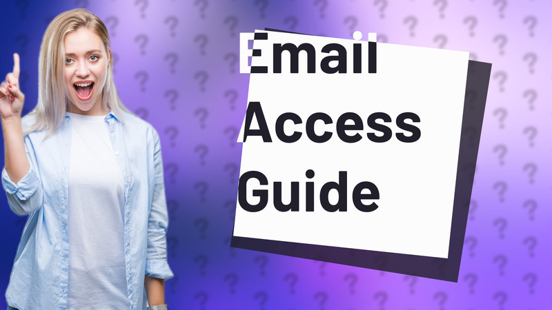 Email Access Guide