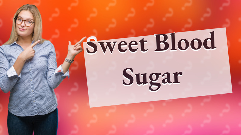 Sweet Blood Sugar