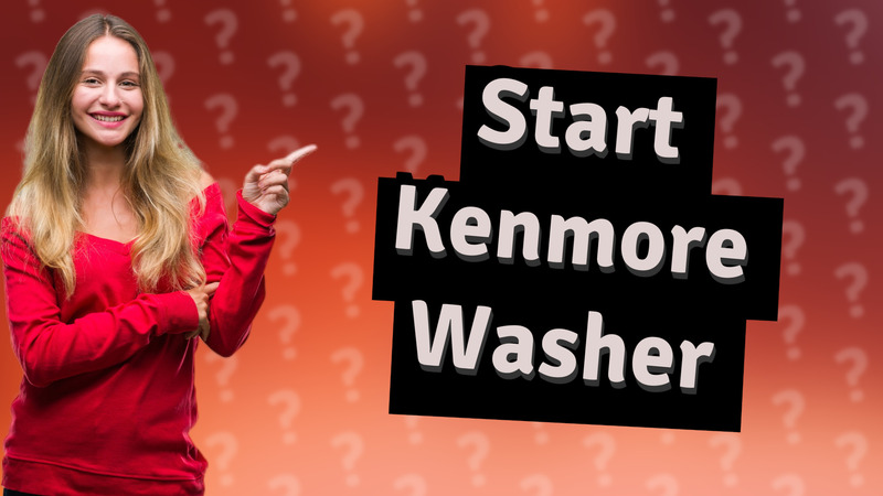Start Kenmore Washer