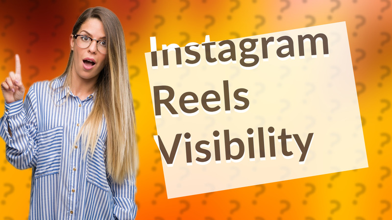 Instagram Reels Visibility