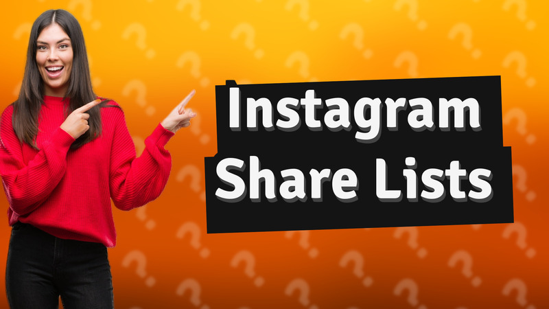 Instagram Share Lists
