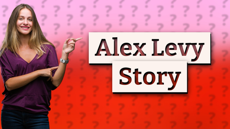Alex Levy Story