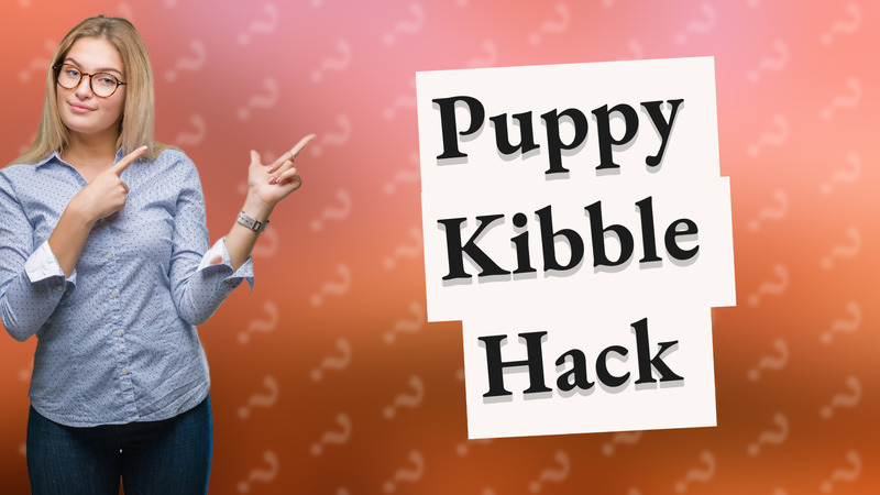 Puppy Kibble Hack