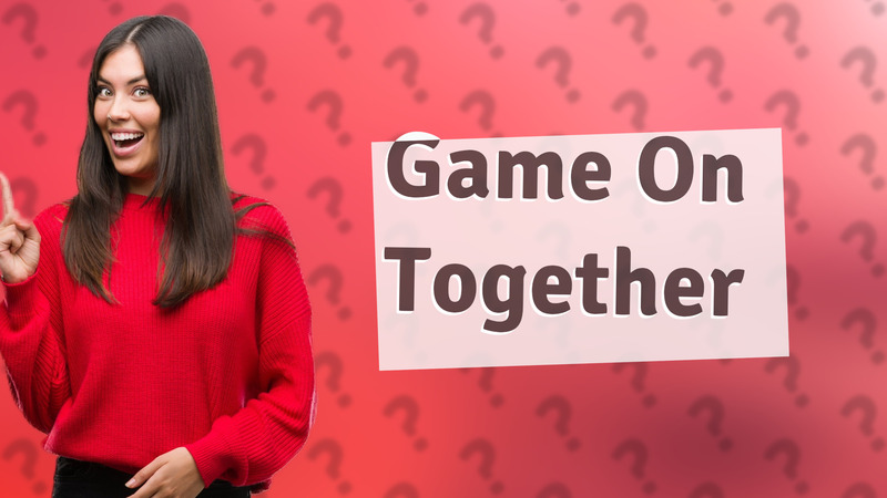 Game On Together