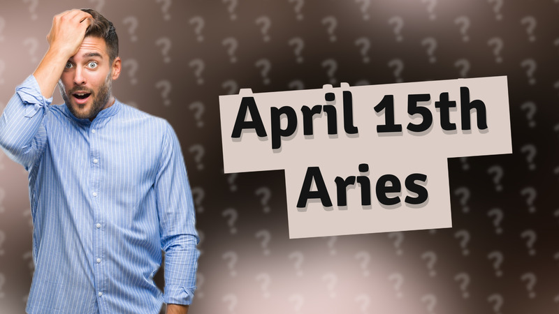 April 15th Aries