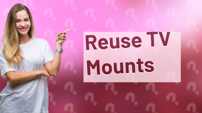 Reuse TV Mounts