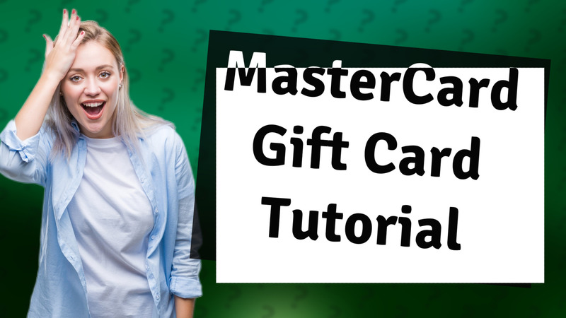 MasterCard Gift Card Tutorial