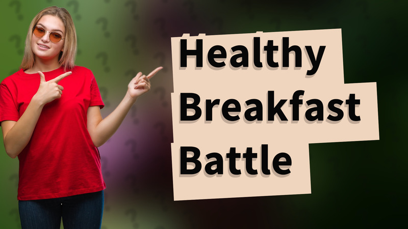 Healthy Breakfast Battle