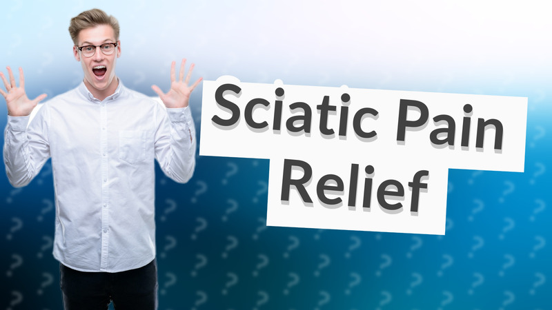 Sciatic Pain Relief