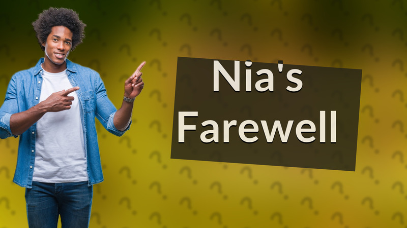 Nia's Farewell