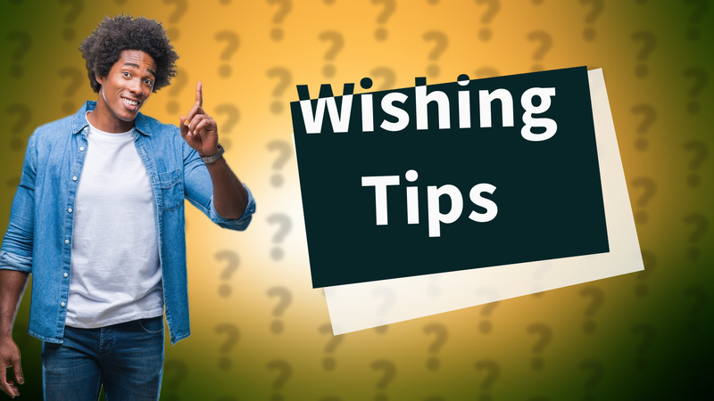 Wishing Tips