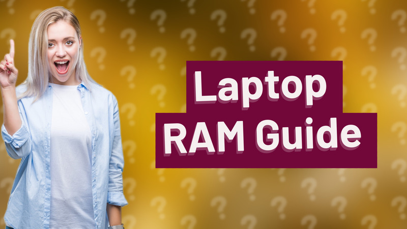 Laptop RAM Guide