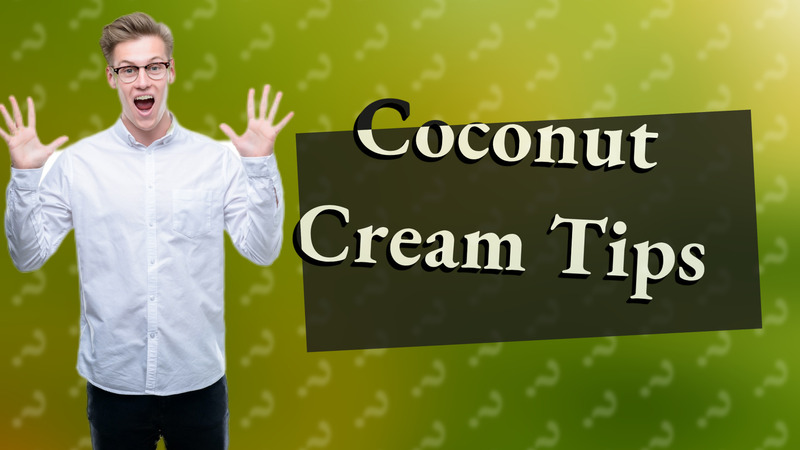 Coconut Cream Tips