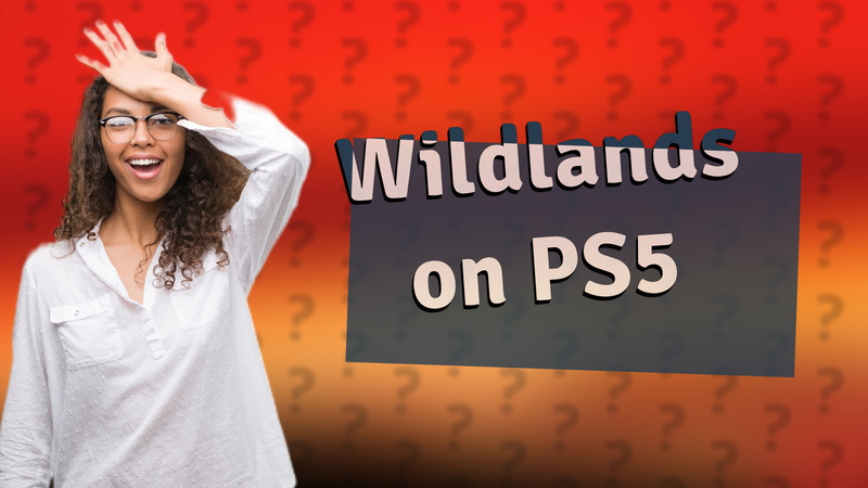 Wildlands on PS5