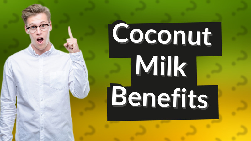 Coconut Milk Benefits