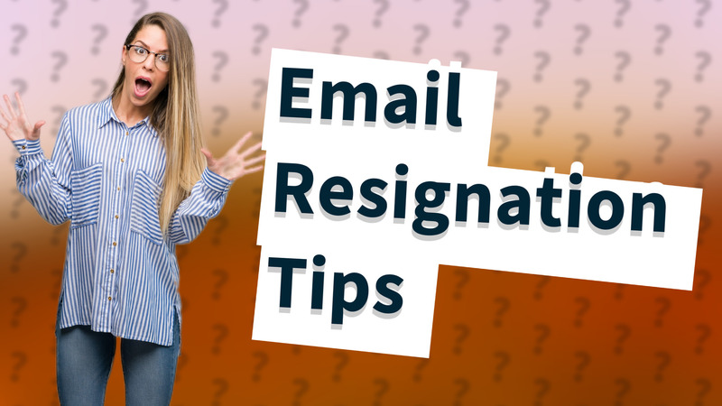 Email Resignation Tips