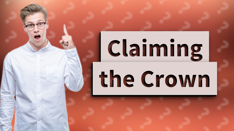 Claiming the Crown