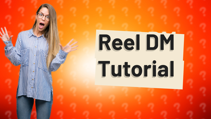 Reel DM Tutorial
