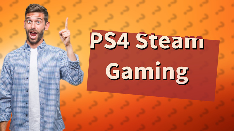 PS4 Steam Gaming
