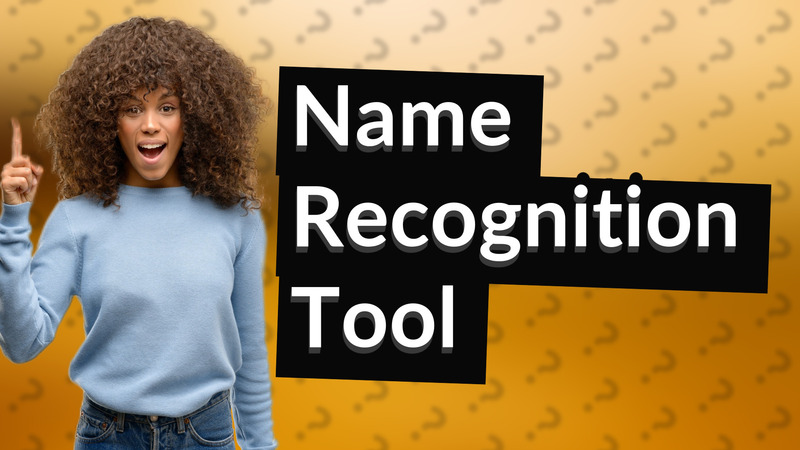 Name Recognition Tool