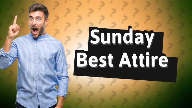 Sunday Best Attire