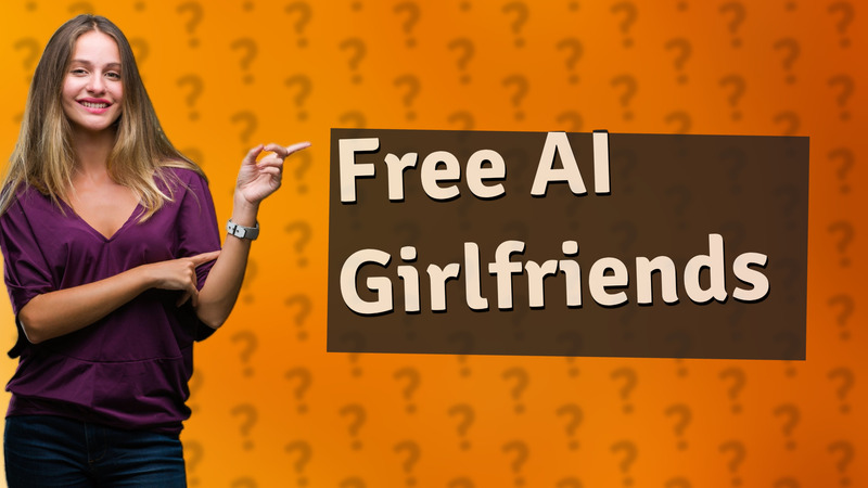 Free AI Girlfriends