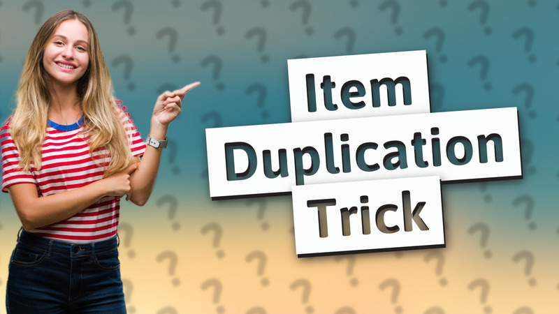 Item Duplication Trick