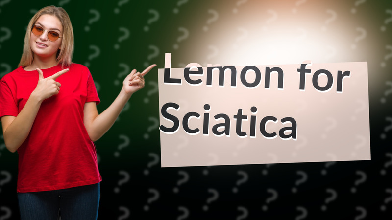 Lemon for Sciatica