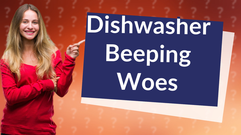 Dishwasher Beeping Woes