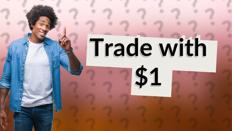 Trade with $1