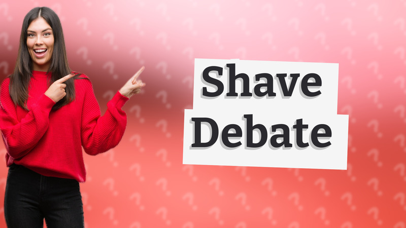 Shave Debate