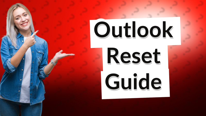 Outlook Reset Guide